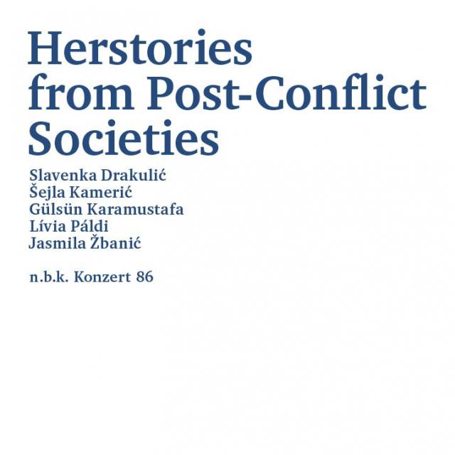 Herstories from Post-Conflict Societies