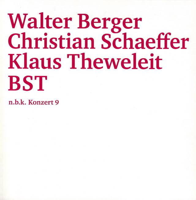 Walter Berger. Christian Schaeffer. Klaus Theweleit. BST