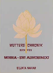 Die Mutter. Die Biographie / Sri Aurobindo
