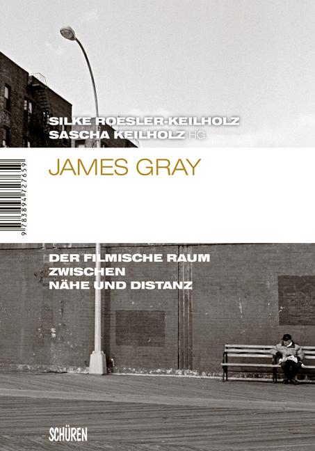 James Gray. Der filmische Raum zwischen Nähe und Distanz