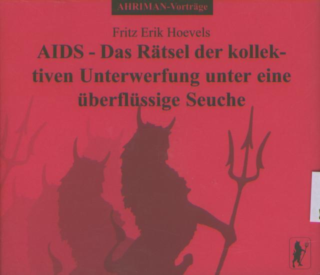 AIDS - Das Rätsel der kollektiven Unterwerfung unter eine überflüssige Seuche.