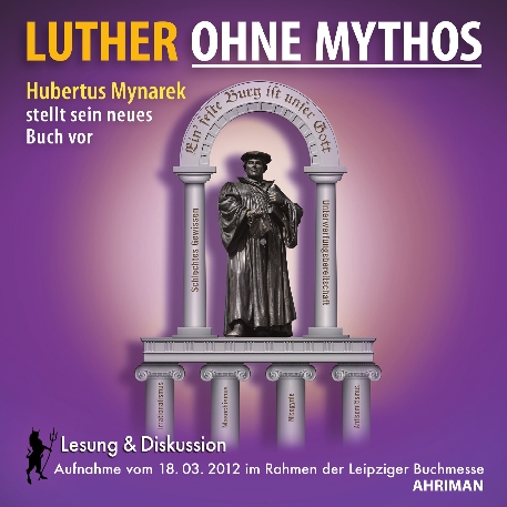 Luther ohne Mythos