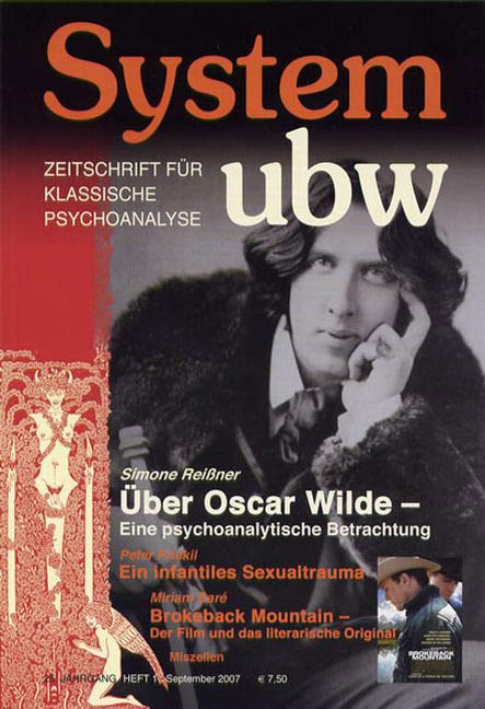 Über Oscar Wilde - Eine psychoanalytische Betrachtung /Ein infantiles Sexualtrauma /Brokeback Mountain- Der Film und das literarische Original