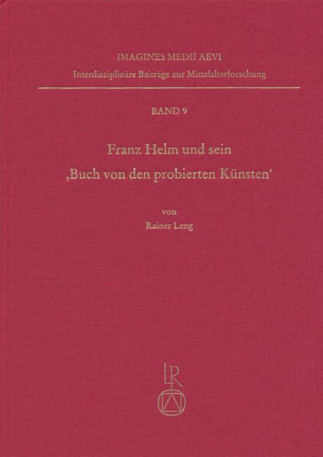 Franz Helm und sein »Buch von den probierten Künsten«