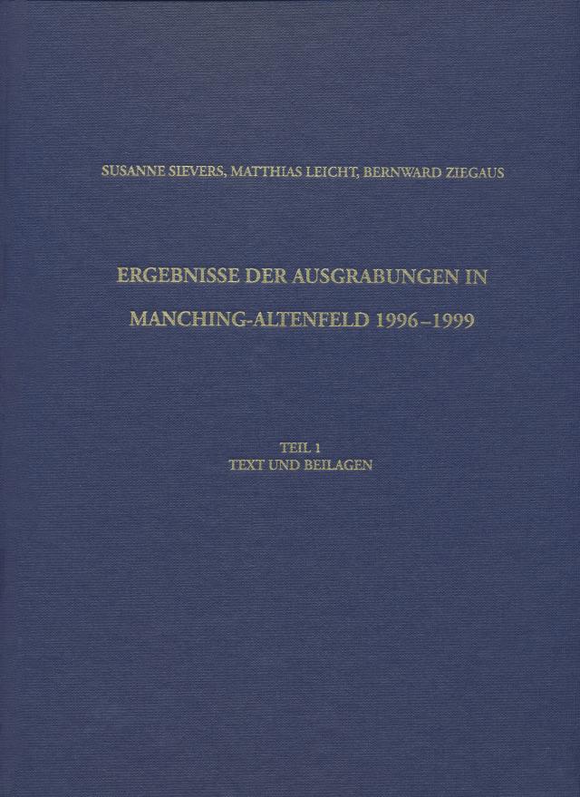 Ergebnisse der Ausgrabungen in Manching-Altenfeld 1996 bis 1999