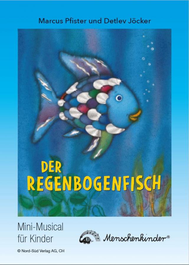 Detlev Jöcker: Der Regenbogenfisch (ab 5 Jahren)