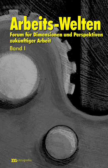 Forum für Dimensionen und Perspektiven zukünftiger Arbeit / Arbeits-Welten
