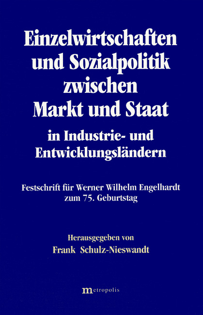 Einzelwirtschaften und Sozialpolitik zwischen Markt und Staat in Industrie- und Entwicklungsländern