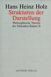 Philosophische Theorie der Bildenden Künste / Strukturen der Darstellung