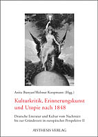 Kulturkritik, Erinnerungskunst und Utopie nach 1848