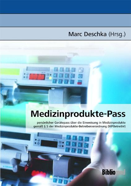 Medizinprodukte-Pass /persönlicher Gerätepass über die Einweisung in Medizinprodukte gemäß § 5 der  Medizinprodukte-Betreiberverordnung (MPBetreibV)