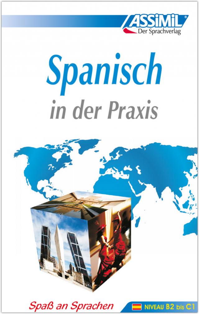 ASSiMiL Spanisch in der Praxis - Lehrbuch - Niveau B2-C1