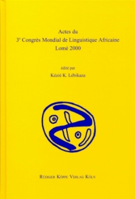 Actes du 3e Congrès Mondial de Linguistique Africaine, Lomé 2000