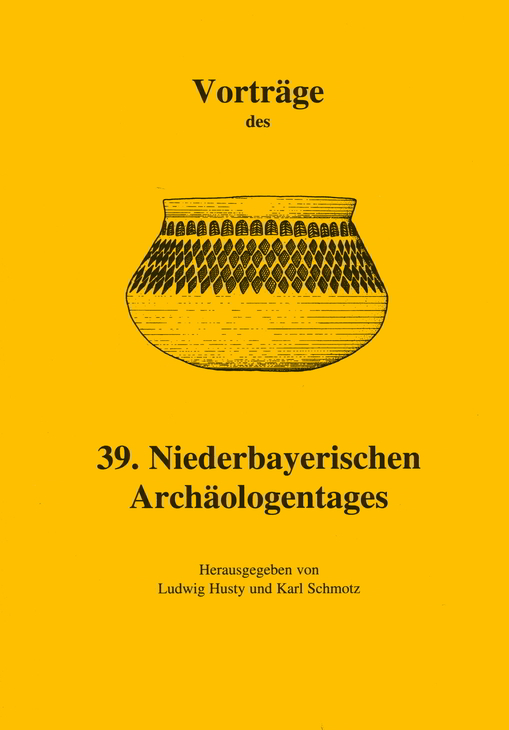 Vorträge des Niederbayerischen Archäologentages / Vorträge des 39. Niederbayerischen Archäologentages
