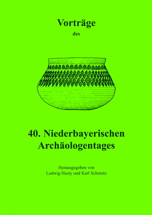 Vorträge des Niederbayerischen Archäologentages / Vorträge des 40. Niederbayerischen Archäologentages