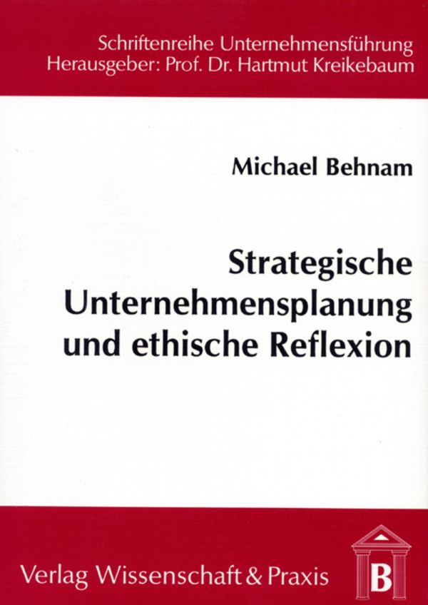 Strategische Unternehmensplanung und ethische Reflexion.