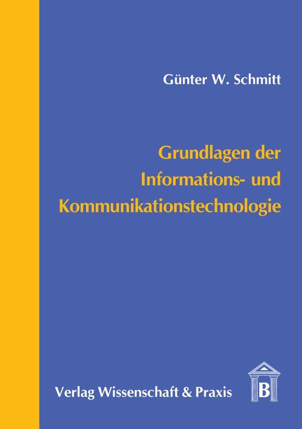 Grundlagen der Informations- und Kommunikationstechnologie.