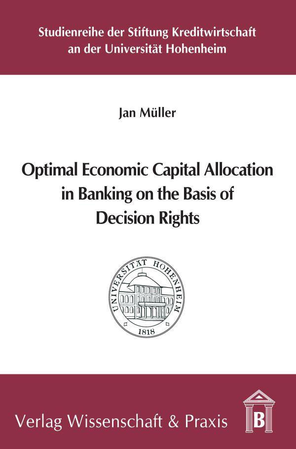 Optimal Economic Capital Allocation in Banking on the Basis of Decision Rights.