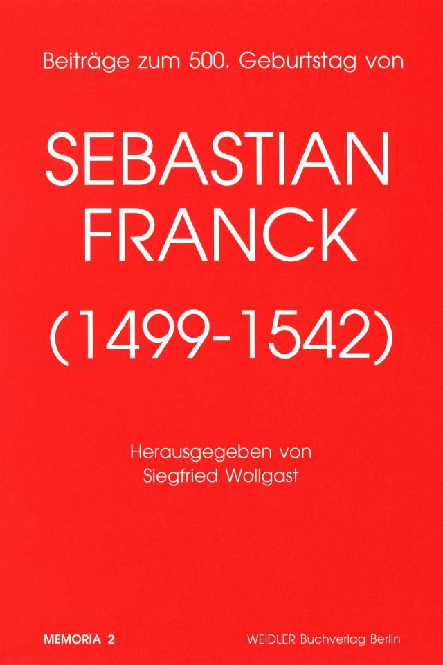 Beiträge zum 500. Geburtstag von Sebastian Franck (1499-1542)