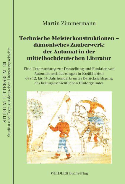Technische Meisterkonstruktionen – dämonisches Zauberwerk: der Automat in der mittelhochdeutschen Literatur