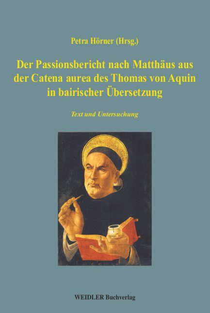 Der Passionsbericht nach Matthäus aus der Catena aurea des Thomas von Aquin in bairischer Übersetzung