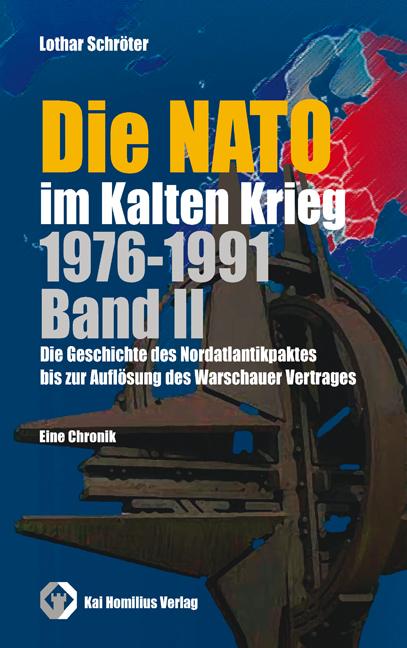 Die NATO im Kalten Krieg 1976-1991, Band II
