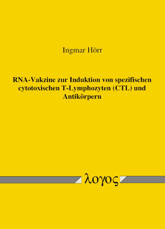 RNA-Vakzine zur Induktion von spezifischen cytotoxischen T-Lymphozyten (CTL) und Antikörpern