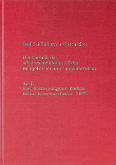 Bad Schönborner Geschichte – Die Chronik der wiedervereinigten Dörfer Mingolsheim und Langenbrücken Band 2