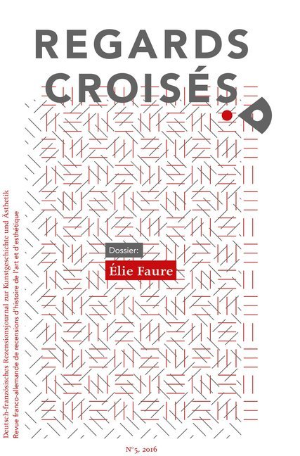 Regards Croisés, Élie Faure. No.5/2016
