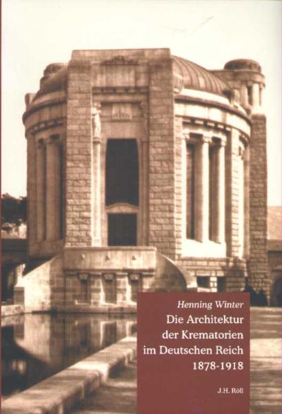 Die Architektur der Krematorien im Deutschen Reich 1878-1918