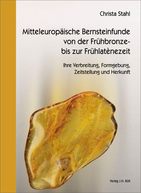 Mitteleuropäische Bernsteinfunde von der Frühbronze- bis zur Frühlatènezeit