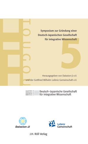 5. Symposium zur Gründung einer Deutsch-Japanischen Akademie für integrative Wissenschaft