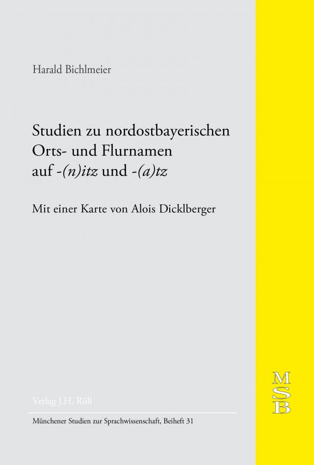 Studien zu nordostbayerischen Orts- und Flurnamen auf -(n)itz und -(a)tz. MSB 31