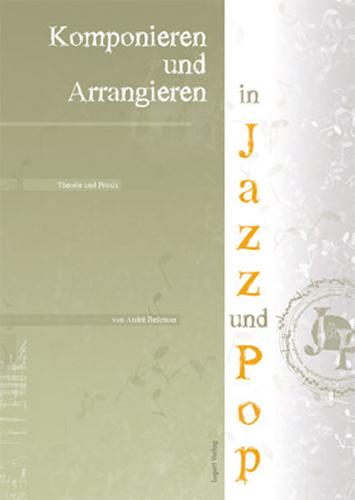 Arrangieren und Komponieren in Jazz und Pop
