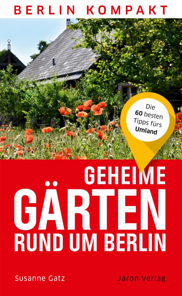 Geheime Gärten rund um Berlin