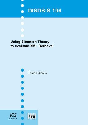 Using Situation Theory to evaluate XML Retrieval
