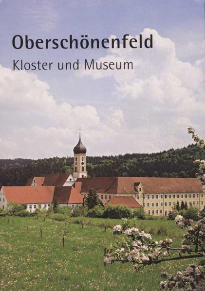 Oberschönenfeld – Kloster und Museum