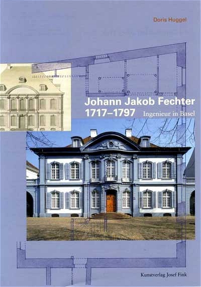 Johann Jacob Fechter (1717-1797) - Ingenieur in Basel