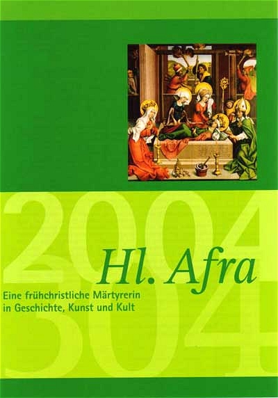 Jahrbuch des Vereins für Augsburger Bistumsgeschichte / Hl. Afra - Eine frühchristliche Märtyrerin in Geschichte, Kunst und Kult