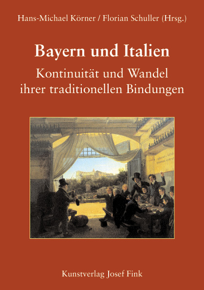 Bayern und Italien. Kontinuität und Wandel ihrer traditionellen Bindungen