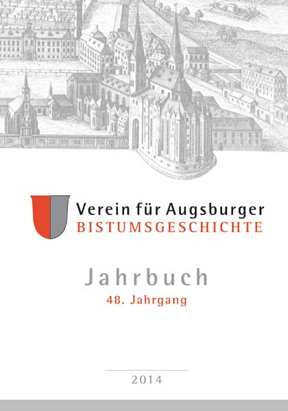 Jahrbuch des Vereins für Augsburger Bistumsgeschichte, 48. Jahrgang, 2014