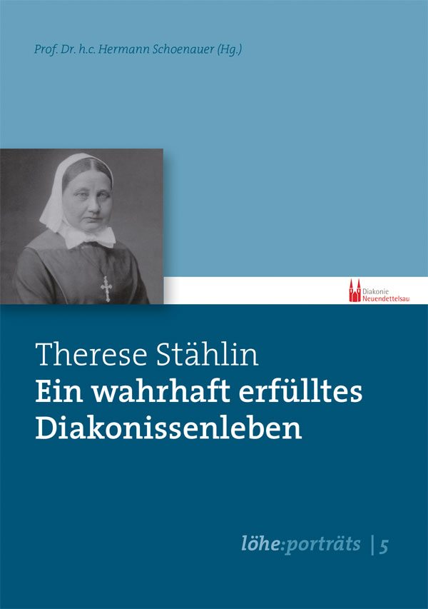 Therese Stählin – Ein wahrhaft erfülltes Diakonissenleben