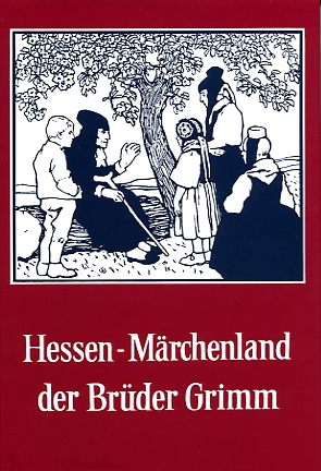 Hessen - Märchenland der Brüder Grimm