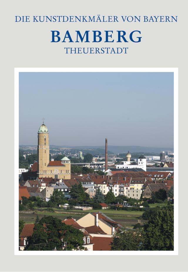 Die Kunstdenkmäler von Bayern / Stadt Bamberg 7 - Theuerstadt und östliche Stadterweiterungen