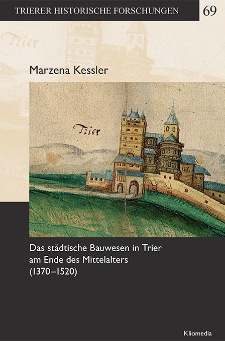 Das städtische Bauwesen in Trier am Ende des Mittelalters (1370–1520)