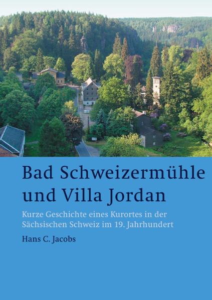 Bad Schweizermühle und Villa Jordan