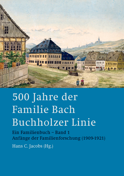 500 Jahre der Familie Bach Buchholzer Linie