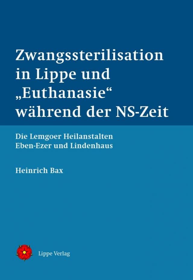 Zwangssterilisation in Lippe und  'Euthanasie' während der NS-Zeit