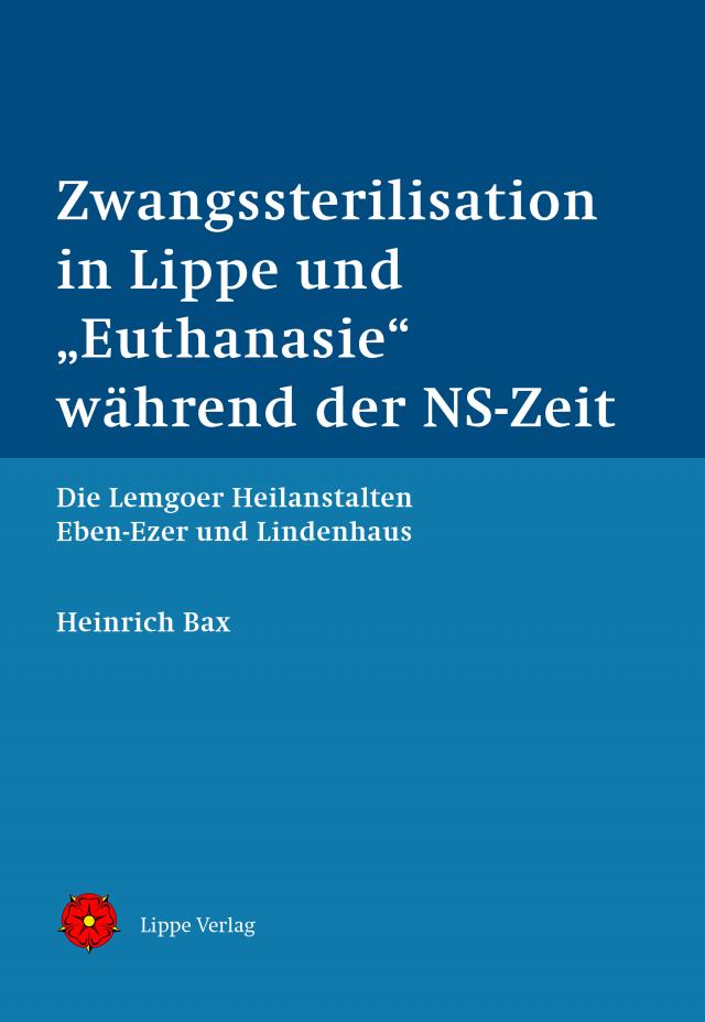 Zwangssterilisation in Lippe und „Euthanasie“ während der NS-Zeit