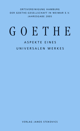 Goethe - Aspekte eines universalen Werkes